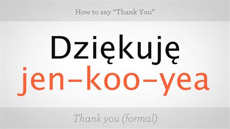 No, thank you very much. That was great. Dziękuję bardzo. Those are just the few different variations to say thank you. Transcript How to say thank you. Now, to …
